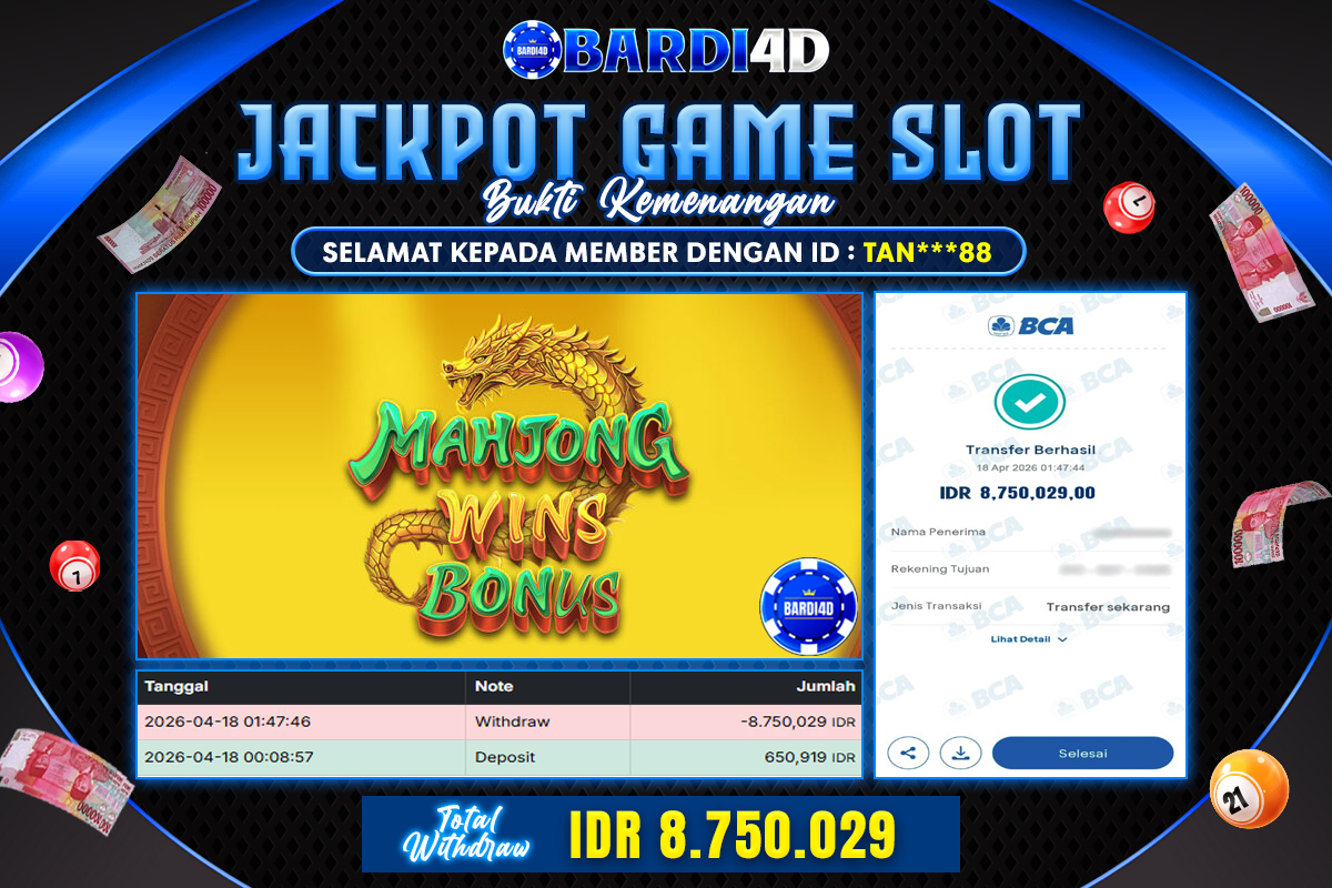 BARDI4D - BAYAR JACKPOT SLOT MAHJONG WINS BONUS TOTAL RP.8.750.029 | DIBAYAR LUNAS