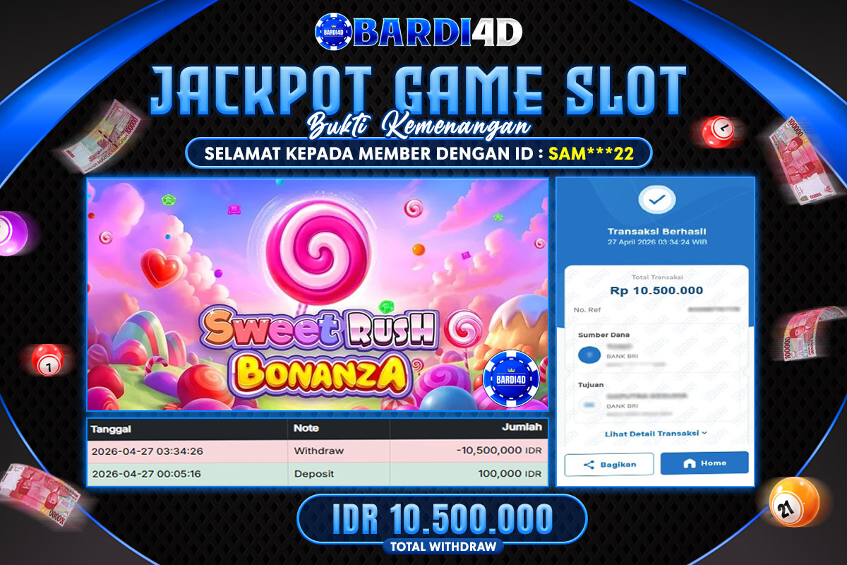 BARDI4D - BAYAR JACKPOT SLOT SWEET RUSH BONANZA TOTAL RP.10.500.000 | DIBAYAR LUNAS