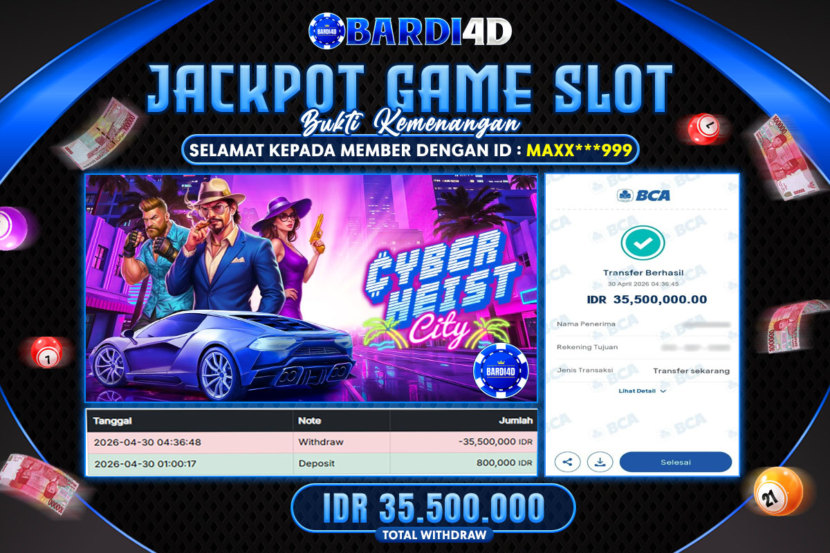 BARDI4D - BAYAR JACKPOT SLOT CYBER HEIST CITY TOTAL RP.35.500.000 | DIBAYAR LUNAS